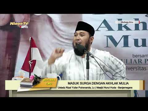 [Live Mutiara Ilmu]  MASUK SURGA DENGAN AKHLAK MULIA |  Ustadz Rizal Yuliar Putrananda, Lc