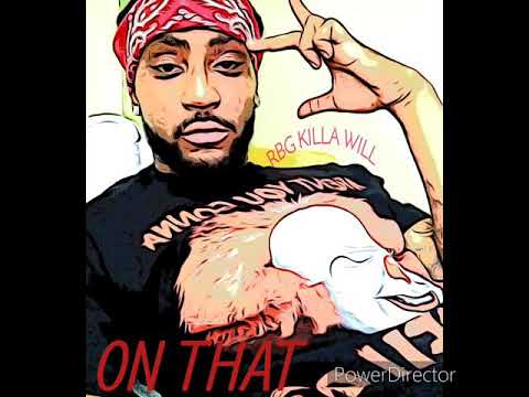 RBG Killa Will -On That (prod.T-Rackz)