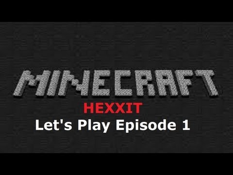 Minecraft: Hexxit Let's Play Episode 1