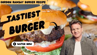 Gordon Ramsay Burger Recipe: A Blend  of Brisket, Chuck, and Short Rib