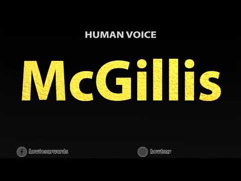 How To Pronounce McGillis