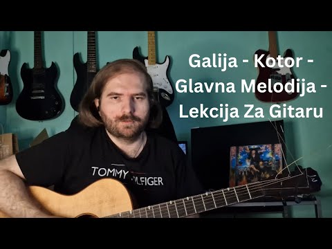 Galija - Kotor - Glavna Melodija - Lekcija Za Gitaru (Melodije - 01)