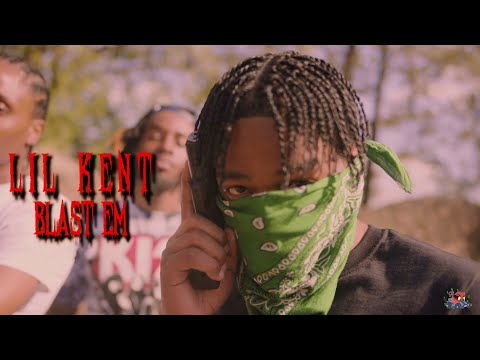 Lil Kent - Blast Em (shot by @RARIDIGITAL)