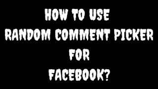 TUTORIAL: How to use random comment picker for facebook?