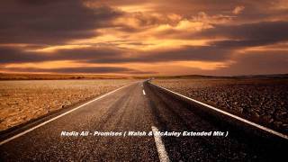 Nadia Ali - Promises ( Walsh &amp; McAuley Extended Mix )