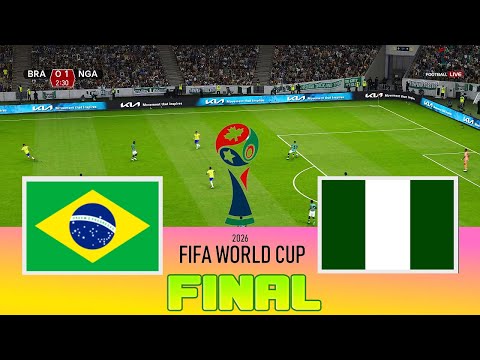 BRAZIL vs NIGERIA - Final FIFA World Cup 2026 | Full Match All Goals | Football Match