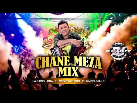 Mix Chane Meza (La Cabellona - El Mismo Son Son - El Sincelejano)Dj kendy