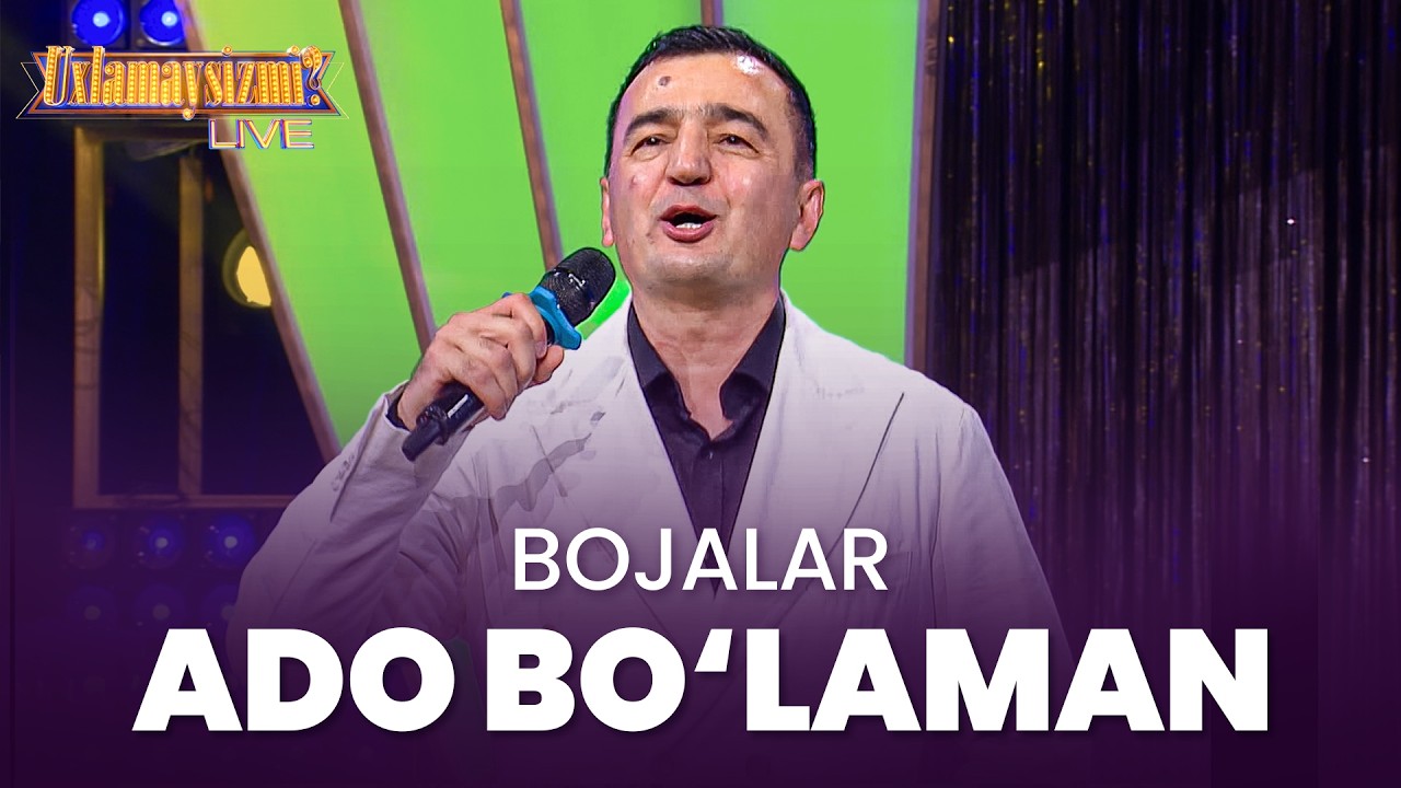 Music - BOJALAR | ADO BO‘LAMAN (UXLAMAYSIZMI?)