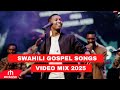 SWAHILI GOSPEL SONGS VIDEO MIX 2025BY DJ SCRATCHER NEW WORSHIP SONGS MIX FT SWAHILI WORSHIP SONGS