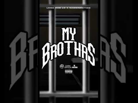 LSMG Rob Lo ft. Namsinmotion “My Brothas”