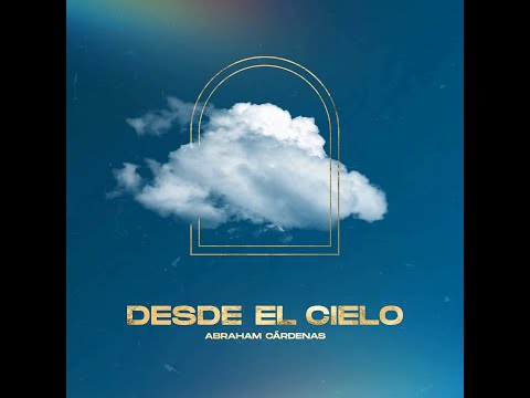 Desde el cielo - Abraham Cardenas