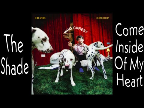 The Shade x Come Inside Of My Heart