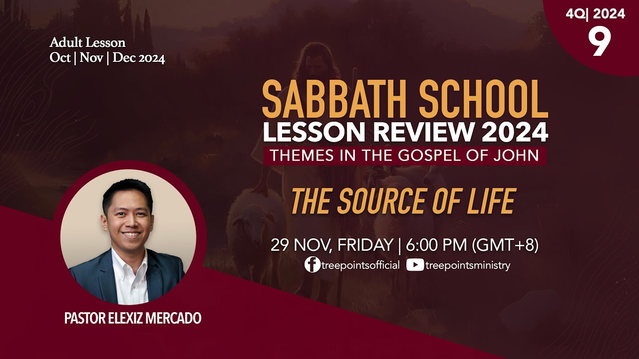 THE SOURCE OF LIFE | Sabbath School Lesson 9 | 4Q 2024