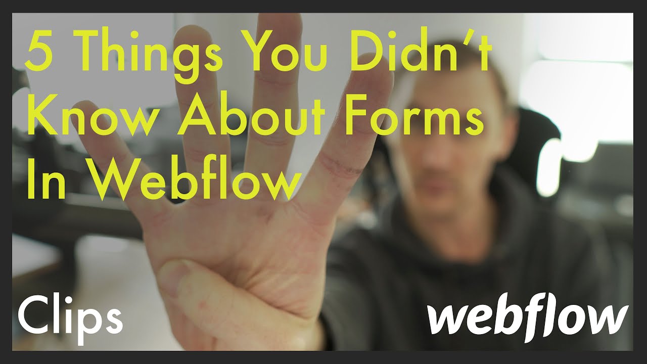 6 Things You Might Not Know About FORMS in Webflow