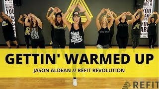 "Gettin' Warmed Up" || Jason Aldean || Fitness Choreography || REFIT®️ Revolution