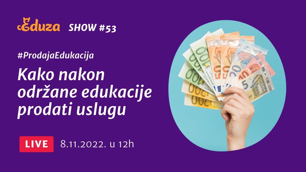Kako nakon održane edukacije prodati uslugu | Eduza Show #53 UŽIVO