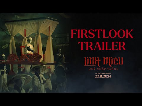 LINH MIÊU: QUỶ NHẬP TRÀNG || FIRST LOOK || DỰ KIẾN KHỞI CHIẾU 22.11.2024