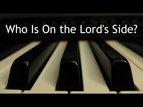 Who Is On the Lord's Side? - piano instrumental hymn with lyrics