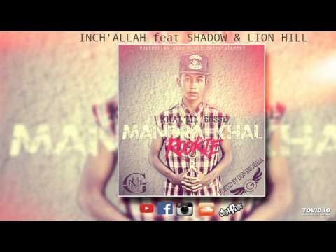 Khal'lil Gosse- Inch'allah feat BlackMasôva [Shadow & Lion Hill ] (Official Audio)