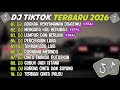 DJ TIKTOK TERBARU 2026 DJ ADAKAH KENYAMANAN DIHATIMU DJ MENGAPA KAU BERUBAH FULL ALBUM