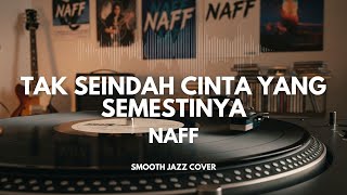 Download lagu Tak Seindah Cinta Yang Semestinya - NAFF | Smooth Jazz Cover by The Vinyl mp3