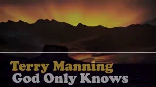 God Only Knows  -  Terry Manning