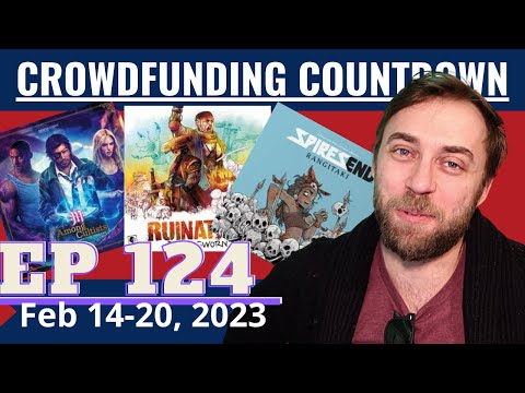 Crowdfunding Countdown (Ep 124) - Spire's End Rangitaki, Among Cultists, Triumph, Ruination Blood