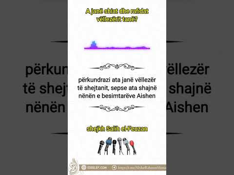 A janë rafidat vëllezërit tanë - shejkh Salih el-Feuzan