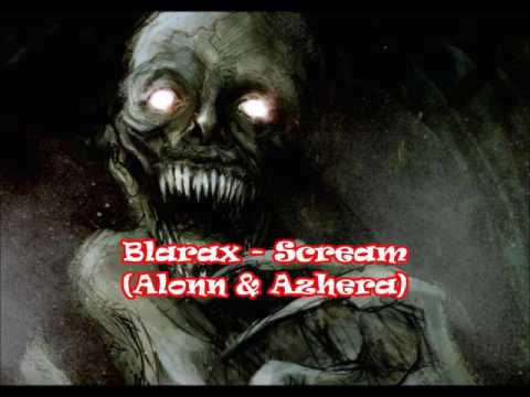 Blarax - Scream (Alonn & Azhera Remix)