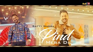 Pind Mera Dil - Full Video 2018 | Satty Nagra | Latest Punjabi Songs 2018 | VS Records