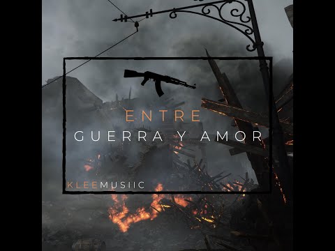 KLEEMUSIIC - ENTRE GUERRA Y AMOR