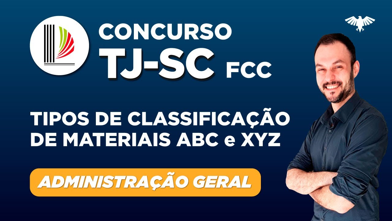 TJSC FCC - Administração Geral - Tipos de Classificação de Materiais: ABC e XYZ