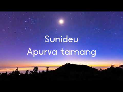 Sunideu - Apurva tamang (lyrics video)