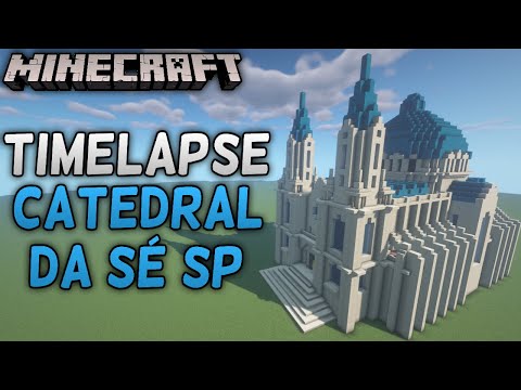 Catedral da Sé | Minecraft - Timelapse BR