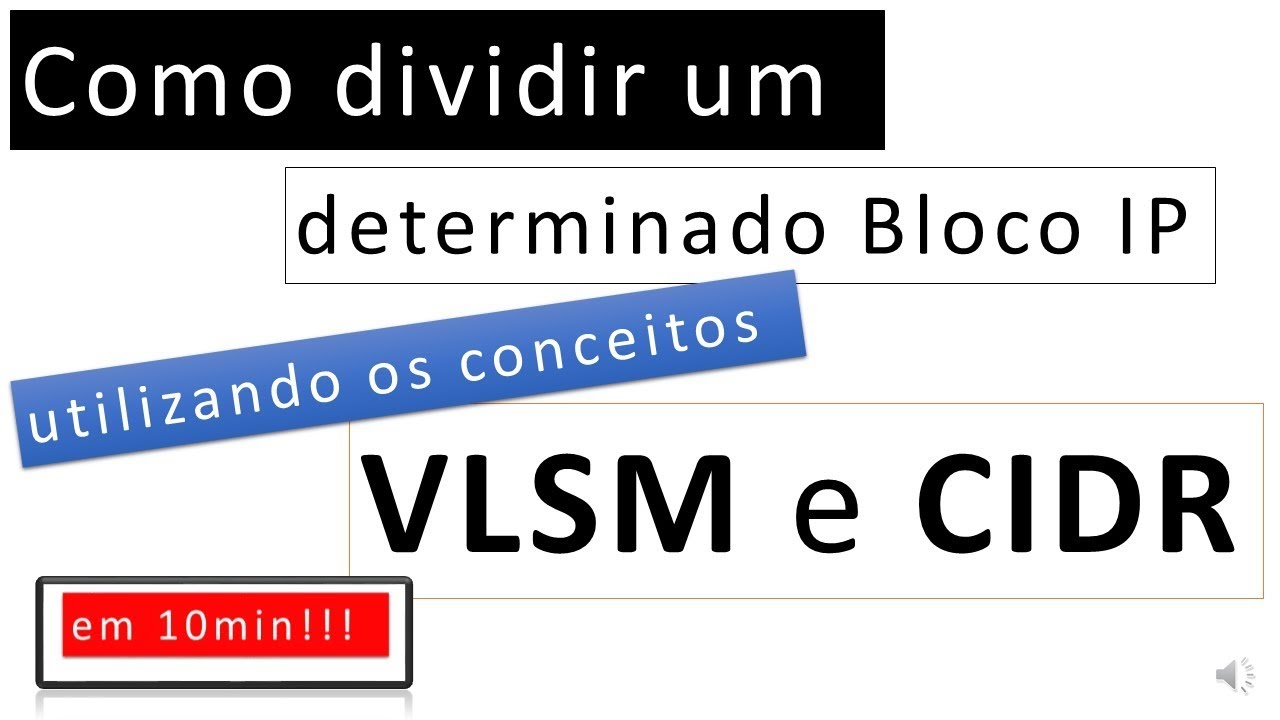 O que é VLSM e CIDR? (10min)