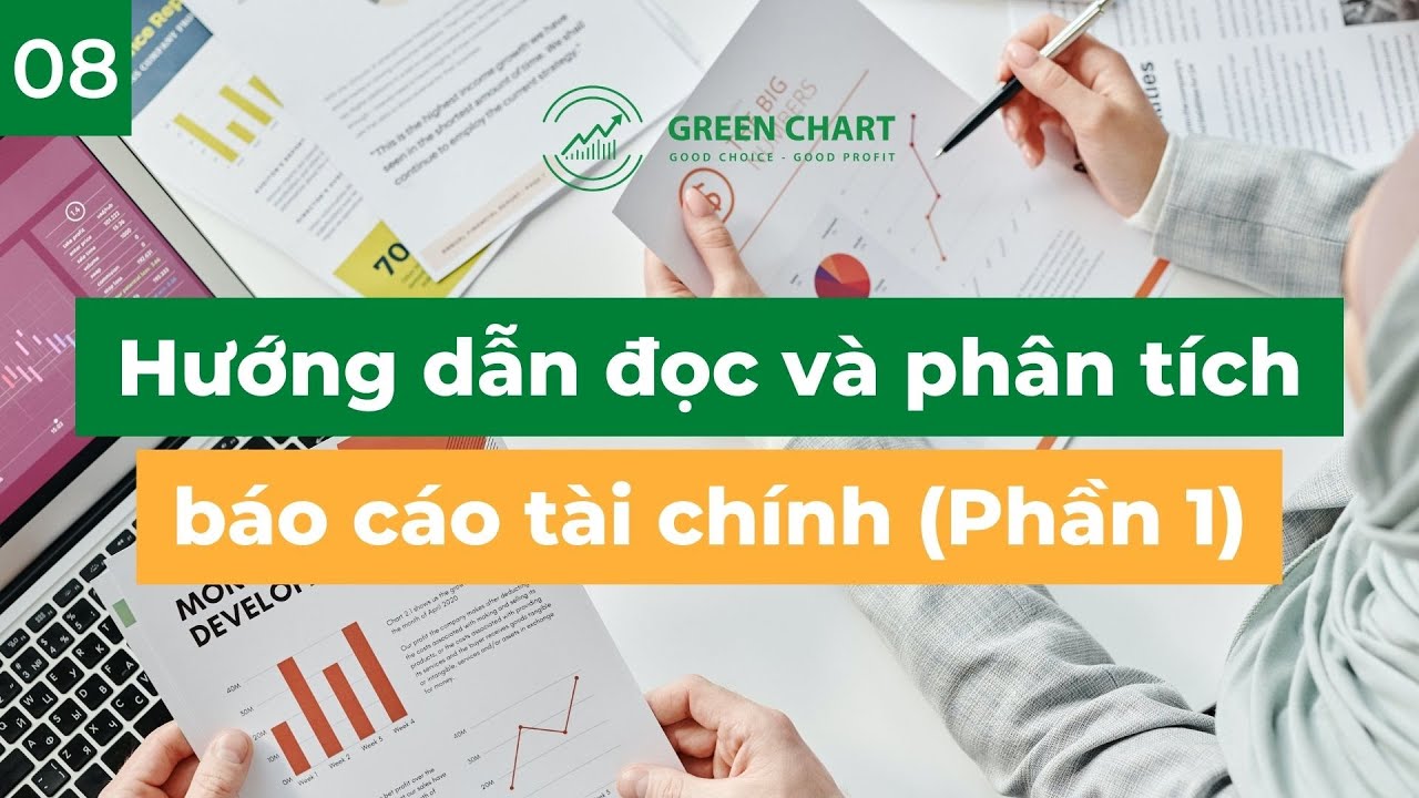 Bài 8: Hướng Dẫn Đọc Và Phân Tích Báo Cáo Tài Chính (Phần 1) I GreenChart