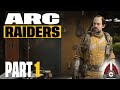 ARC Raiders Part 1