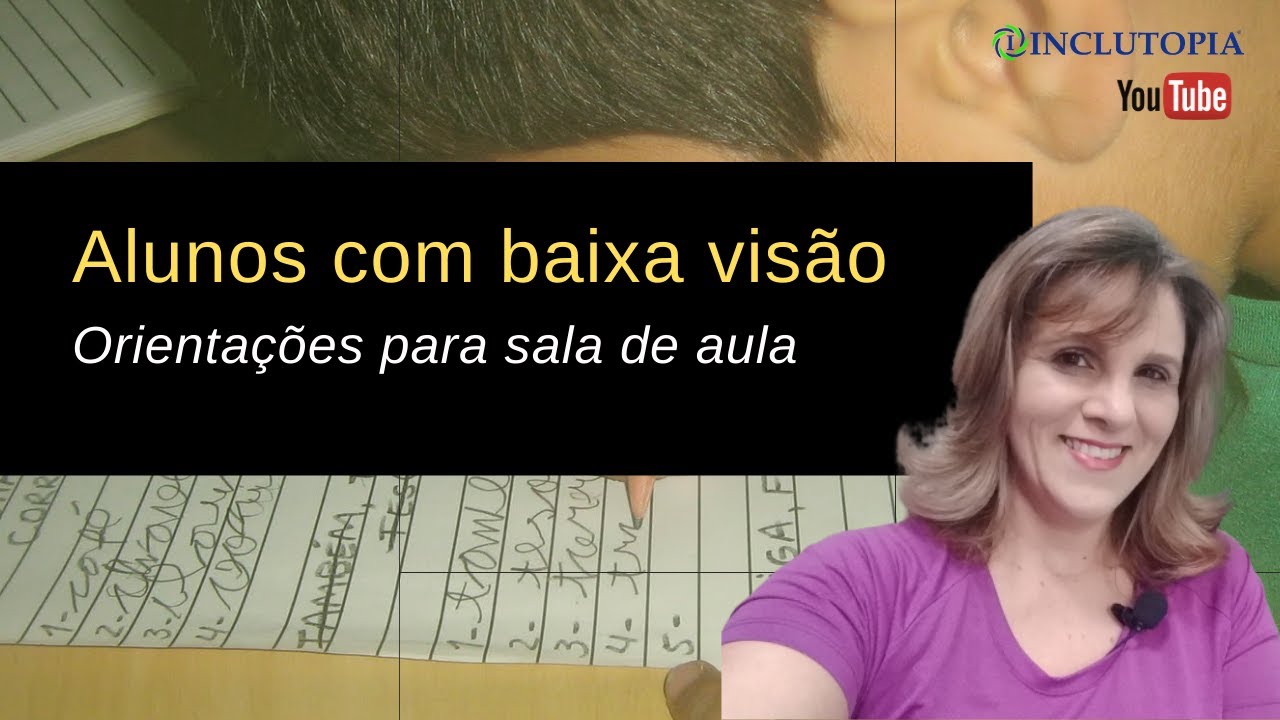 Alunos com Baixa visão - Orientações para Sala de Aula