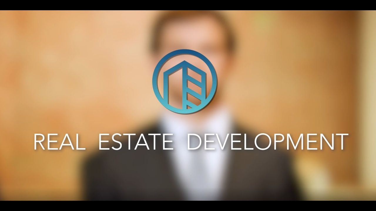 Topic Video 3 - Real Estate Development