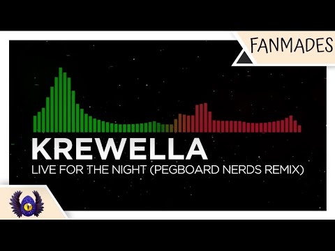 [Hardstyle/Hybrid Trap] - Krewella - Live For The Night (Pegboard Nerds Remix)