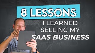 8 Lessons Learned selling my SaaS business
