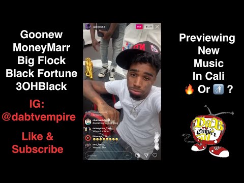(IG Live) Goonew, MoneyMarr, Big Flock, Black Fortune & 3OHBlack Previews New Music In Cali!