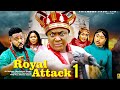 ROYAL ATTACK PT 1 New Movie Lizzy Gold Sochi Infinity 2025 Latest Nigerian Movie