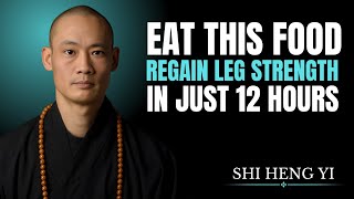 Eat THIS 1 Food & Regain Leg Strength in Just 12 Hours ''I MASTER SHI HENG YI I''