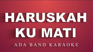 Download lagu Karaoke Ada Band Haruskah Ku Mati... mp3