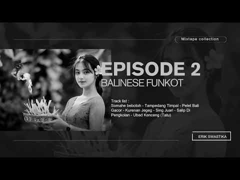 DJ Somahe Bebotoh Balinese Funkot [eps 2] Erik Swastika ™