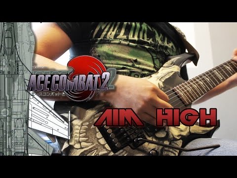 Aim High - Ace Combat 2 (videogame OST, Guitar Cover) エース・コンバット・2 オリジナル・サウンドトラック
