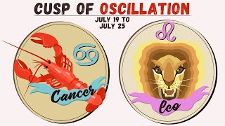 The Cancer Leo Cusp: The Dynamic Power of Oscillation