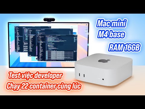 Video Đánh Giá Mac Mini M4 Test Chạy Container Và AI Local Mượt Mà