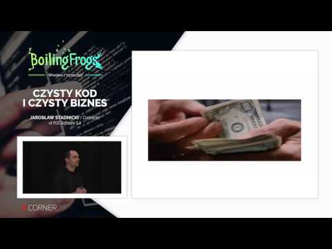 Boiling Frogs 2017 - Jarosław Stadnicki - Czysty kod i czysty biznes